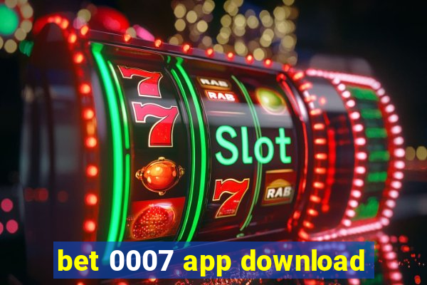 bet 0007 app download